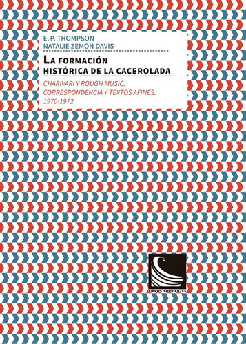 Libro La Formaciã³n Histã³rica De La Cacerolada: Charivar...