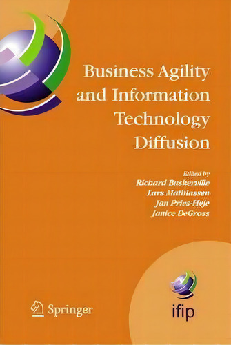 Business Agility And Information Technology Diffusion : Ifip Tc8 Wg 8.6 International Working Con..., De Richard Baskerville. Editorial Springer-verlag New York Inc., Tapa Blanda En Inglés, 2010