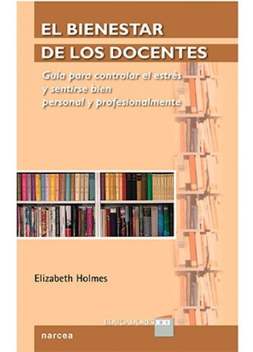 El Bienestar De Los Docentes, Elizabeth Holmes, Narcea