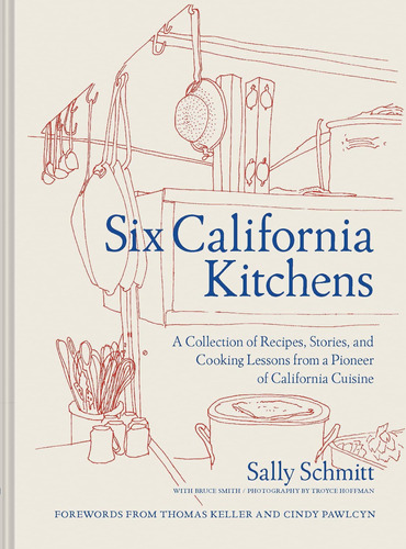 Seis Cocinas California: Una Colección Recetas, Historias Y