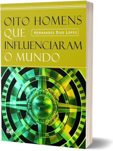 Oito Homens Que Influenciaram O Mundo