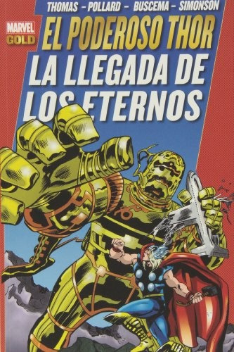 El Poderoso Thor: La Llegada De Los Eternos  (Marvel (Marvel Gold), de Roy Thomas. Editorial Panini Marvel España, tapa blanda, edición 1 en español, 2014