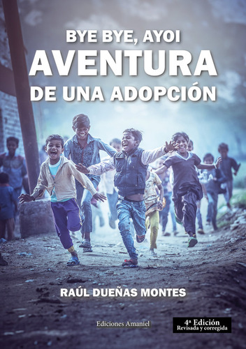 Bye Bye, Ayoi, De Dueñas Montes, Raúl. Editorial Amaniel, Tapa Blanda En Español