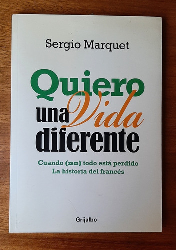 Quiero Una Vida Diferente - Sergio Marquet