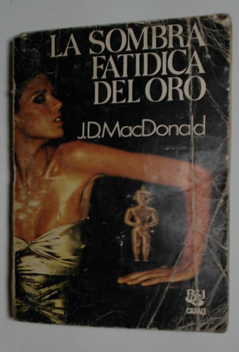 La Sombra Fatídica Del Oro - Macdonald, John D