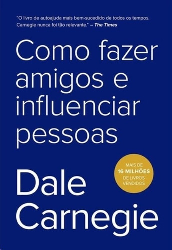 Como fazer amigos e influenciar pessoas Dale Carnegie Editora GMT Editores Capa mole Português