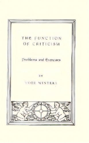 Function Of Criticism: Problems And Exercises, De Winters, Yvor. Editorial Ohio Univ Pr, Tapa Blanda En Inglés