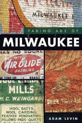 Libro Fading Ads Of Milwaukee - Adam Levin