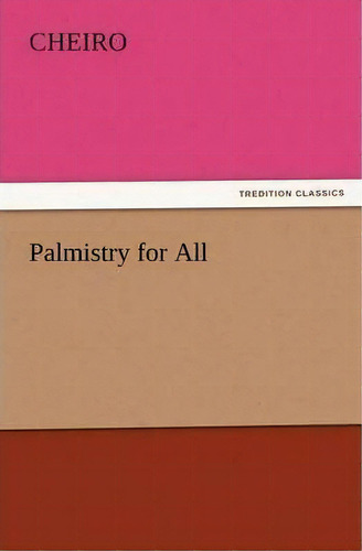 Palmistry For All, De Cheiro. Editorial Tredition Classics, Tapa Blanda En Inglés