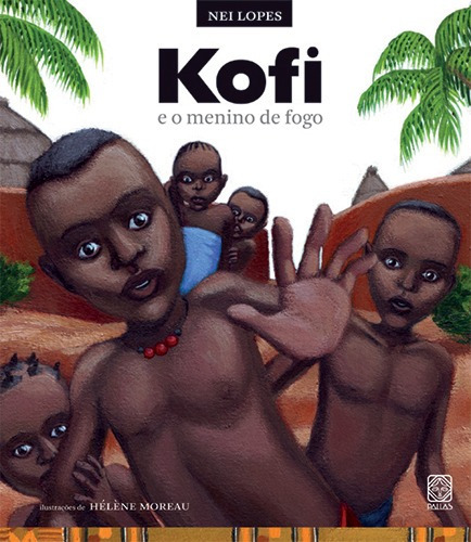 Kofi E O Menino De Fogo, de Lopes, Nei. Pallas Editora e Distribuidora Ltda., capa mole em português, 2008