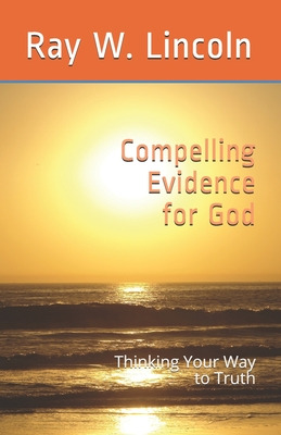 Libro Compelling Evidence For God: Thinking Your Way To T...