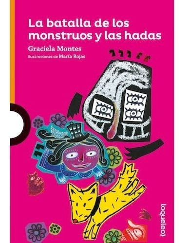 La Batalla De Los Monstruos Y Las Hadas - Loqueleo