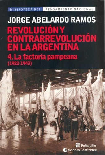 La Factoria Pampeana T.4 (1922-1943). Revolucion Y Contrarre