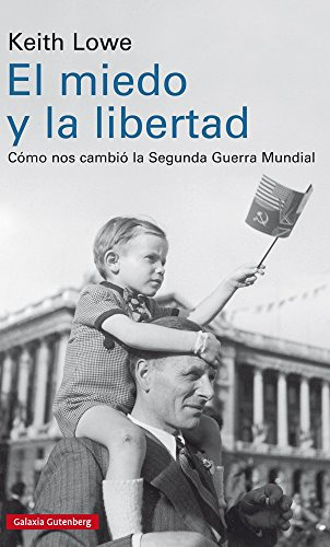 Libro Miedo Y La Libertad Como Nos Cambio La Segunda Guerra