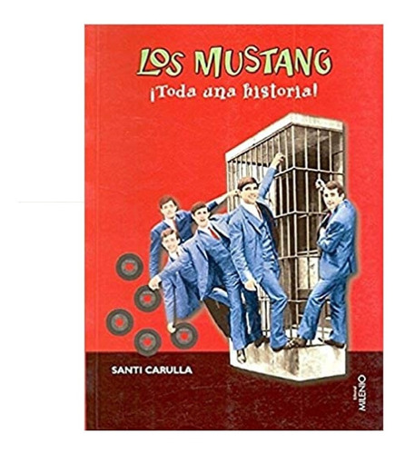 Los Mustang: ¡toda Una Historia!.