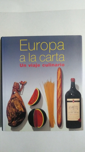 Europa A La Carta Un Viaje Culinario André Dominé J Römer C