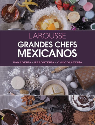Libro: Grandes Chefs Mexicanos: Panadería - Repostería - Cho