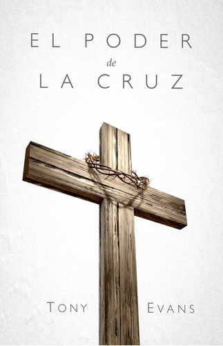 Libro: El Poder De La Cruz (spanish Edition)