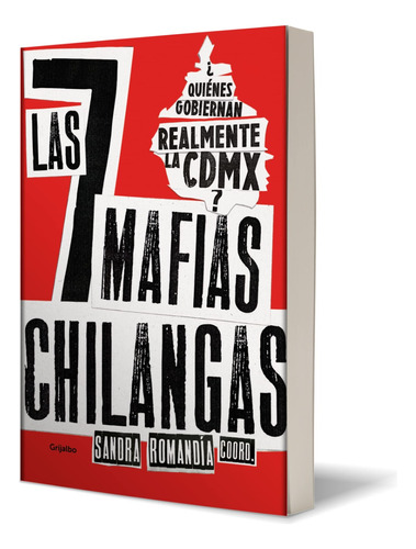 Las 7 Mafias Chilangas, Quiénes Gobiernan Realmente La Cdmx