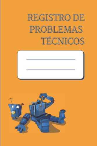 Registro De Problemas Tecnico: Cuaderno Para Empresas Indust