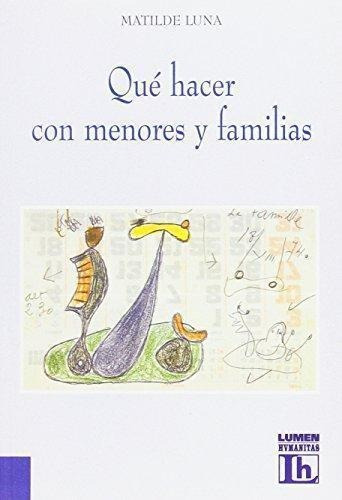 Que Hacer Con Menores Y Familia - Luna, Matilde