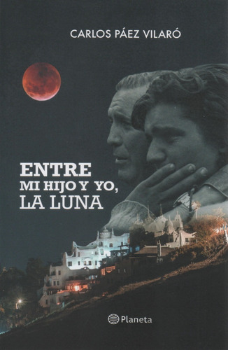 Libro: Entre Mi Hijo Y Yo, La Luna ( Carlos Paez Vilaro)