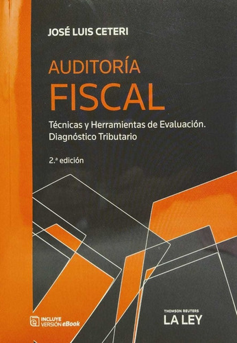 Auditoria Fiscal. - 2° Edicion Director: Ceteri, José Luis
