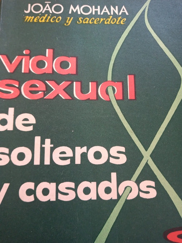 Vida Sexual De Solteros Y Casados Mohana