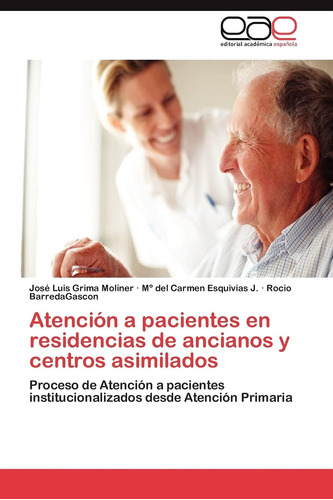 Libro: Atención A Pacientes Residencias Ancianos Y Cen