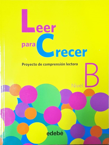 Leer Para Crecer. Nivel B.  Edebé