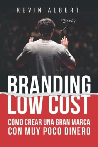 Libro : Branding Low Cost Como Crear Una Gran Marca Con Mu 