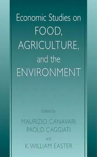 Economic Studies On Food, Agriculture, And The Environment, De Maurizio Canavari. Editorial Springer Science Business Media, Tapa Dura En Inglés