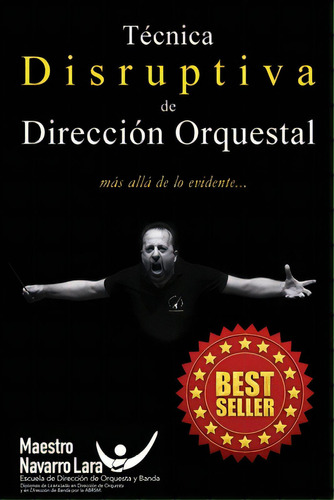 Tãâ©cnica Disruptiva De Direcciãâ³n Orquestal: Mãâ¡s Allãâ¡ De Lo Evidente..., De Lara, Francisco Navarro. Editorial Createspace, Tapa Blanda En Español