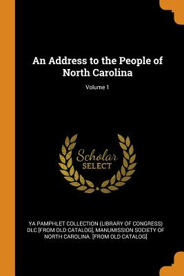Libro An Address To The People Of North Carolina; Volume ...