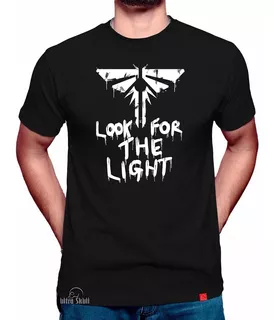 Camiseta The Last Of Us Game Camisa Geek Look For The Light