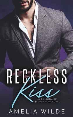 Libro Reckless Kiss: A Billionaire Possession Novel - Wil...