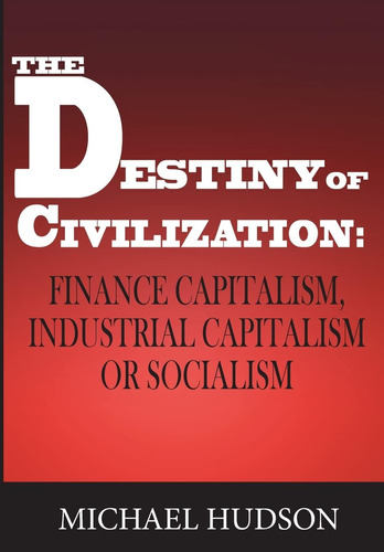 Libro: El Destino De La Civilización: Capitalismo Financiero