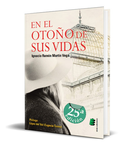 En El Otoño De Sus Vidas, De Ignacio Ramon Martin Vega. Editorial Eride Ediciones, Tapa Blanda En Español, 2014