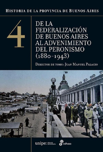 Libro - De La Federalizacion De Buenos Aires Al Advenimient