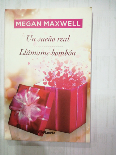 Megan Maxwell Un Sueño Real Llamame Bombón