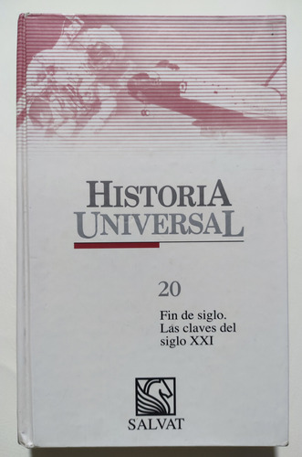 Historia Universal ( N°20) Fin De Siglo Xxl. Ilustrado. T D (Reacondicionado)