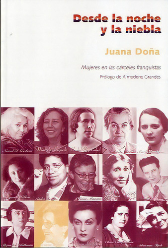Desde La Noche Y La Niebla : Mujeres En Las Cárceles Franqu, De Juana Doña. Horas Y Horas La Editorial En Español
