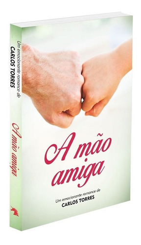 A Mão Amiga, De : Carlos Torres., Vol. Não Aplica. Editora Vida E Consciencia, Capa Mole Em Português, 2016
