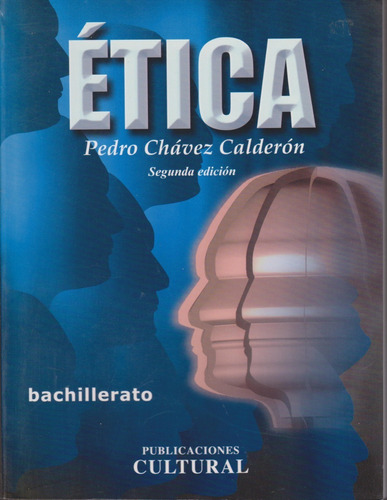 Ética Bachillerato 2da Ed. Publicaciones Cultural Chavez