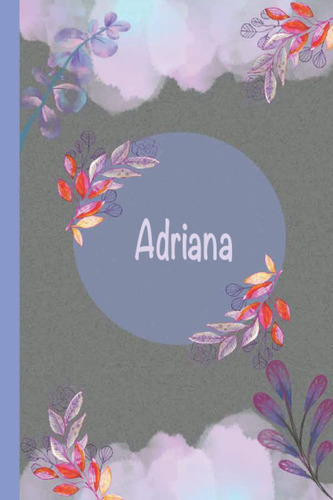 Adriana: Cuaderno Personalizado Para Mujeres, Niñas Y 617-f