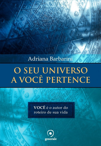 O seu universo a você pertence: Você é o autor do roteiro de sua vida, de Barbarini, Adriana. Editora Évora Eireli - EPP, capa mole em português, 2017