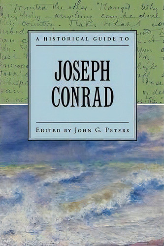 A Historical Guide To Joseph Conrad, De John Peters. Editorial Oxford University Press Inc, Tapa Blanda En Inglés