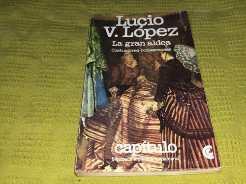 La Gran Aldea - Lucio V. López - Ceal