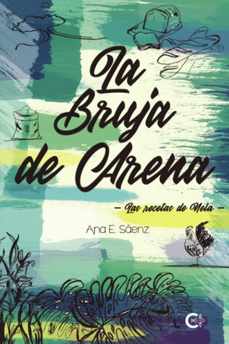 Libro: La Bruja De Arena. Las Recetas De Nela (spanish Editi