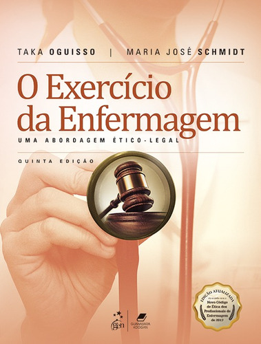 O Exercício da Enfermagem - Uma Abordagem Ético-Legal, de Oguisso, Taka. Editora Guanabara Koogan Ltda., capa mole em português, 2018